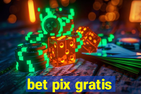 bet pix gratis